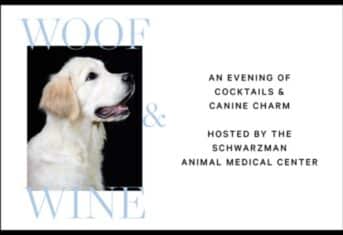 Woof & Wine: An evening of cocktails & canine charm hosted by the Schwarzman Animal Medical Center